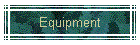 Equipment